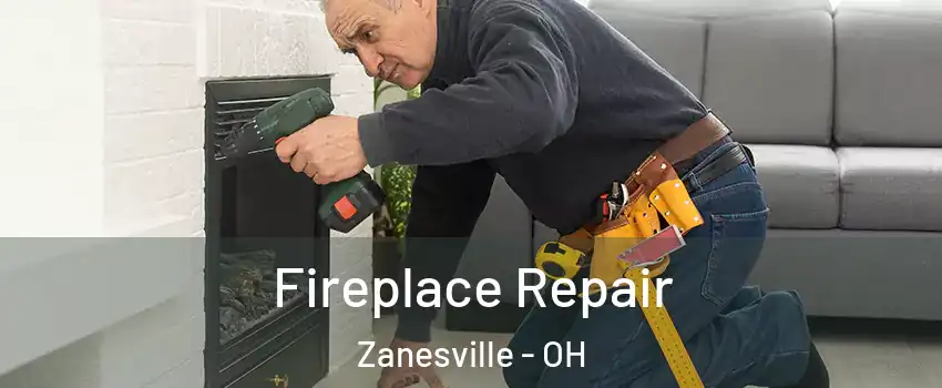 Fireplace Repair Zanesville - OH